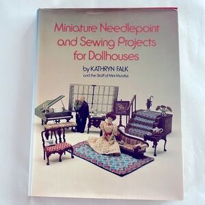 1997 Miniature Needlepoint and Sewing Projects for Dollhouses Kathryn Falk BOOK